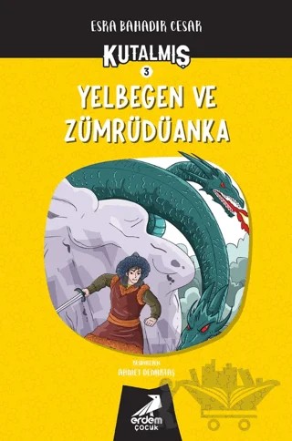 Kutalmış - Yelbegen ve Zümrüdüanka (3. Kitap) – Esra Bahadır Cesar – Erdem Çocuk kitap kapağı