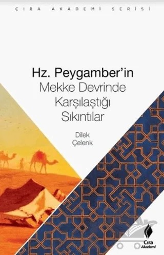 Hz. Peygamberin Mekke Devrinde Karşılaştığı Sıkıntılar – Dilek Çelenk – Çıra Yayınları kitap kapağı