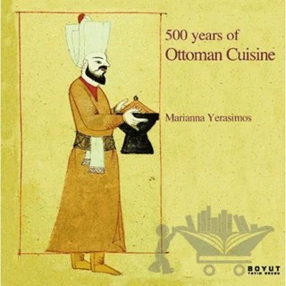 500 Years Of Ottoman Cuisine – Marianna Yerasimos – Boyut Yayın Grubu kitap kapağı