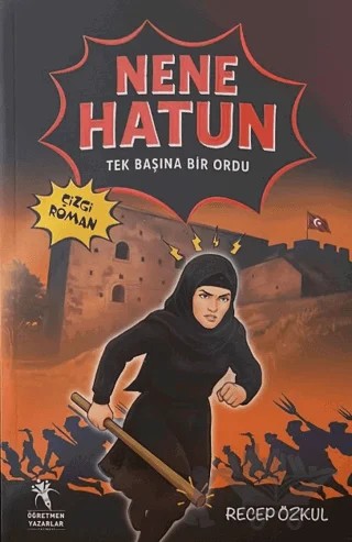 Nene Hatun – Recep Özkul – Öğretmen Yazarlar kitap kapağı