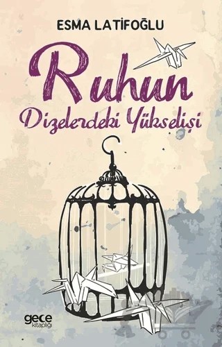 Ruhun Dizelerdeki Yükselişi – Esma Latifoğlu – Gece Kitaplığı kitap kapağı