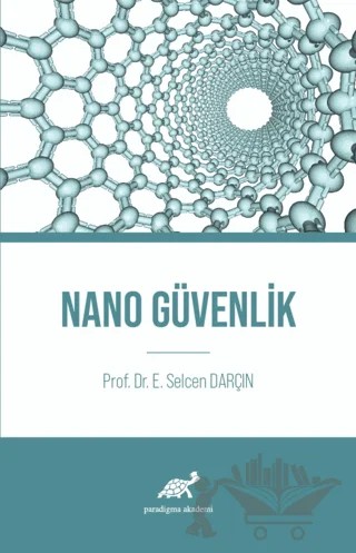 Nano Güvenlik – E. Selcen Darçın – Paradigma Akademi Yayınları kitap kapağı