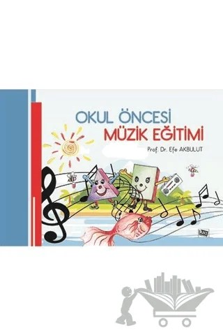 Okul Öncesi Müzik Eğitimi – Efe Akbulut – Anı Yayıncılık kitap kapağı