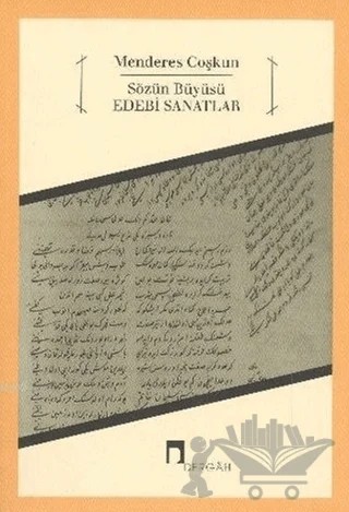 Sözün Büyüsü Edebî Sanatlar – Menderes Coşkun – Dergah Yayınları kitap kapağı