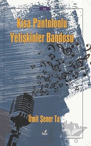 Kısa Pantolonlu Yetişkinler Bandosu – Ümit Şener Ta – İzan Yayıncılık kitap kapağı
