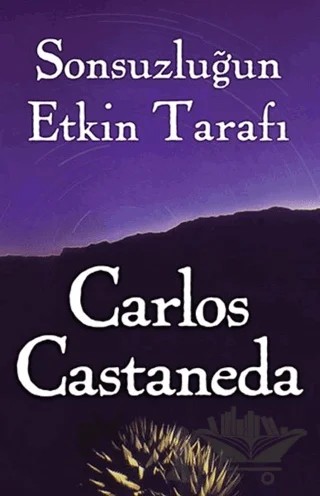 Sonsuzluğun Etkin Tarafı – Carlos Castaneda – Butik Yayınları kitap kapağı