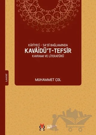 Kafiyeci - Sa'di Bağlamında Kavaidü’t-Tefsir Kavramı ve Literatürü – Muhammet Çol – DBY Yayınları kitap kapağı