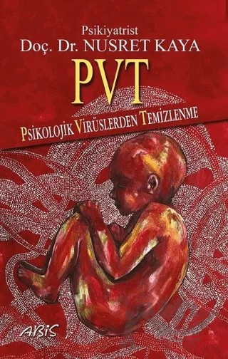 PVT - Psikolojik Virüslerden Temizlenme – Nusret Kaya – Abis Yayıncılık kitap kapağı