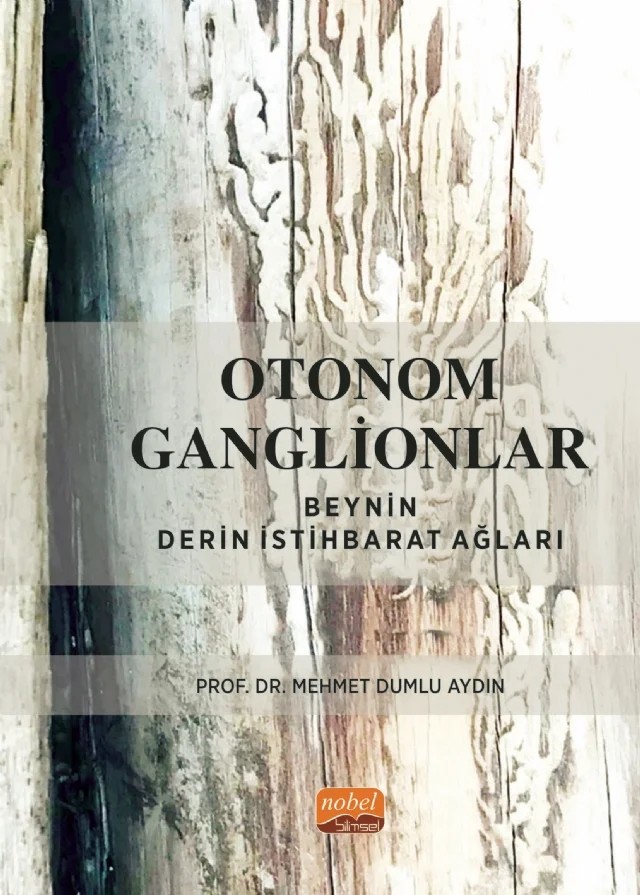 Otonom Ganglionlar: Beynin Derin İstihbarat Ağları – Mehmet Dumlu Aydın – Nobel Bilimsel Eserler kitap kapağı