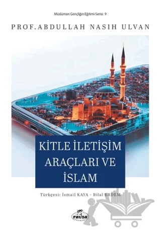 Kitle İletişim Araçları ve İslam – Abdullah Nasıh Ulvan – Ravza Yayınları kitap kapağı