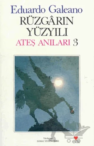 Rüzgarın Yüzyılı Ateş Anıları: 3 – Eduardo Galeano – Can Yayınları kitap kapağı
