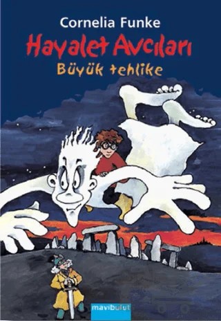 Hayalet Avcıları - Büyük Tehlike – Cornelia Funke – Mavibulut Yayınları kitap kapağı