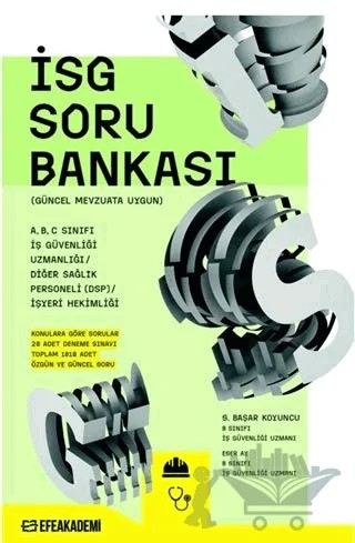 İş Sağlığı Güvenliği Soru Bankası – Serdar Başar Koyuncu – Efe Akademi Yayınları kitap kapağı