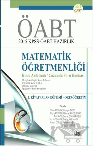 KPSS-ÖABT 2015 Hazırlık Matematik Öğretmenliği / 1. Kitap : Alan Eğitimi - Ortaöğretim – Büşra Arıgün, Doğan Karaman, Enis Avcı, Hasan Çoban, Hüseyin Ekici, M. Ali Çelikbağ, Murat Ceyhan, Necdet Kuş, Orhan Arslan, Serhat Gülnaroğlu, Tuğba Yılmaz – Anı Yayıncılık kitap kapağı