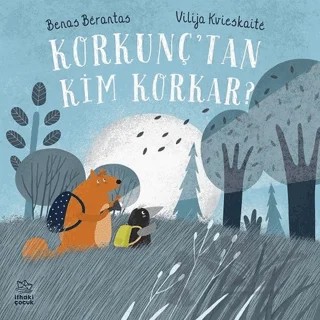 Korkunç'tan Kim Korkar? – Benas Berantas – İthaki Çocuk Yayınları kitap kapağı