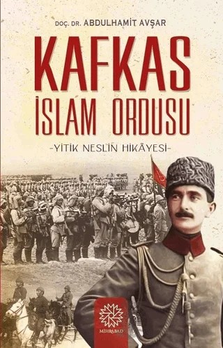 Kafkas İslam Ordusu – Abdülhamit Avşar – Mihrabad Yayınları kitap kapağı