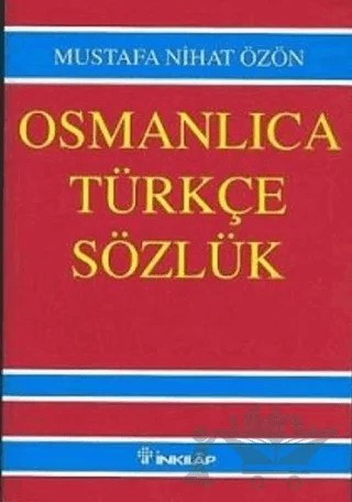 Osmanlıca Türkçe Sözlük – Mustafa Nihat Özön – İnkılap Kitabevi kitap kapağı