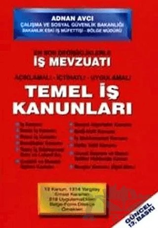 En Son Değişiklikleriyle İş Mevzuatı Açıklamalı - İçtihatlı - Uygulamalı Temel İş Kanunları – Adnan Avcı – Alfa Yayınları kitap kapağı