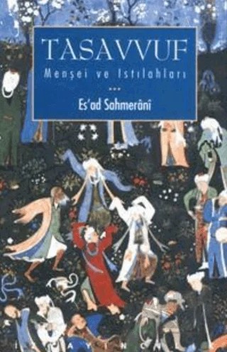 Tasavvuf: Menşei ve Islahatları – Es'ad Sahmerani – İz Yayıncılık kitap kapağı