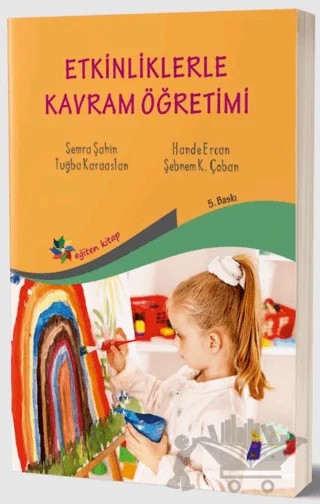 Etkinliklerle Kavram Öğretimi – Handan Ercan, Semra Şahin, Şebnem K. Çoban, Tuğba Karaaslan – Eğiten Kitap kitap kapağı