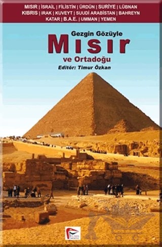 Gezgin Gözüyle Mısır ve Ortadoğu – Timur Özkan – Pelikan Tıp Teknik Yayıncılık kitap kapağı