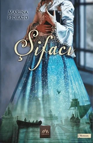 Şifacı – Marina Fiorato – Arkadya Yayınları kitap kapağı