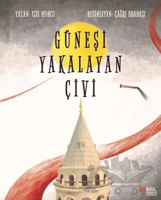 Güneşi Yakalayan Çivi – Işıl Mumcu – Masalperest kitap kapağı