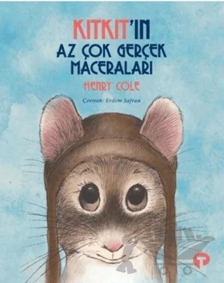Kıtkıt'ın Az Çok Gerçek Maceraları – Henry Cole – Turkuvaz Çocuk kitap kapağı