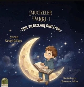 Mucizeler Parkı 1 - Işık Yıldızları Dinliyor – Sevgi Gökçe – Evrensel Çocuk Yayınları kitap kapağı