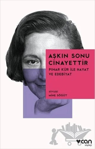 Aşkın Sonu Cinayettir – Mine Söğüt – Can Yayınları kitap kapağı