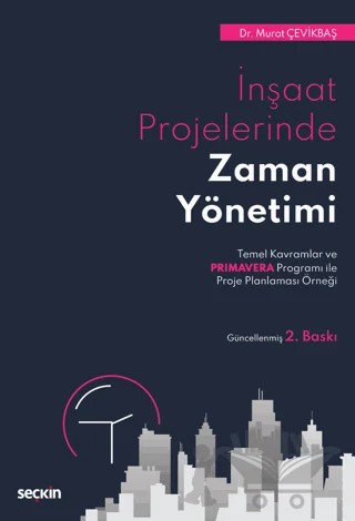 İnşaat Projelerinde Zaman Yönetimi – Murat Çevikbaş – Seçkin Yayıncılık kitap kapağı