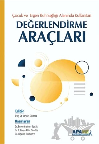 Çocuk Ergen Ruh Sağlığı Alanında Kullanılan Değerlendirme Araçları – Burcu Yıldırım Budak, Başak Usta Gündüz, Alperen Bıkmazer – APAMER Psikoloji Yayınları kitap kapağı