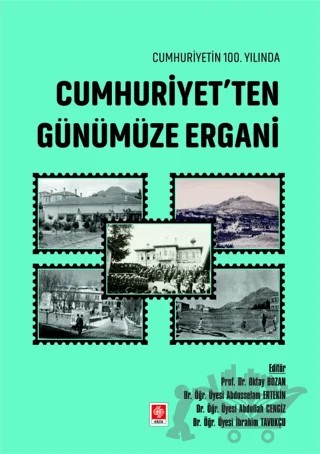 Cumhuriyetin 100. Yılında Cumhuriyet'ten Günümüze Ergani – Kolektif – Ekin Basım Yayın kitap kapağı