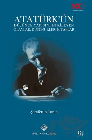Atatürk’ün Düşünce Yapısını Etkileyen Olaylar, Düşünürler, Kitaplar – Şerafettin Turan – Türk Tarih Kurumu Yayınları kitap kapağı