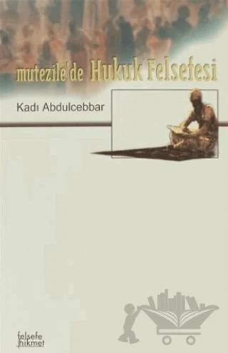 Mutezile'de Hukuk Felsefesi – Kadı Abdülcebbar – İnsan Yayınları kitap kapağı