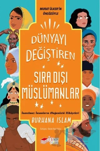 Dünyayı Değiştiren Sıra Dışı Müslümanlar – Burhana Islam – The Kitap Çocuk kitap kapağı