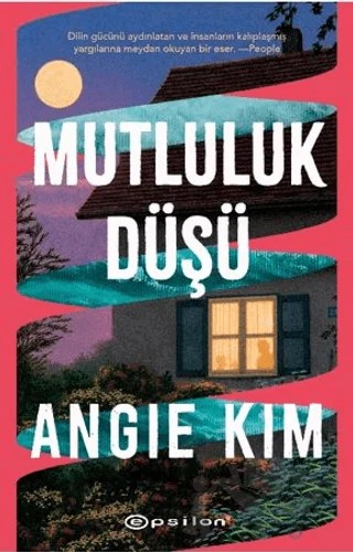 Mutluluk Düşü – Angie Kim – Epsilon Yayınevi kitap kapağı