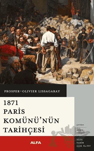 1871 Paris Komünü’nün Tarihçesi – Prosper Olivier Lissagaray – Alfa Yayınları kitap kapağı