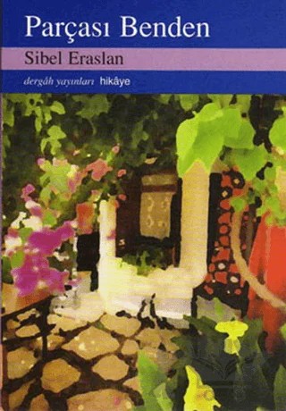 Parçası Benden – Sibel Eraslan – Dergah Yayınları kitap kapağı
