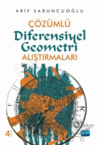 Çözümlü Diferensiyel Geometri Alıştırma – Arif Sabuncuoğlu – Nobel Akademik Yayıncılık kitap kapağı