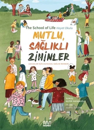 Mutlu, Sağlıklı Zihinler: Çocuklar İçin Duygusal Sağlık Rehberi – Alain de Botton – Mundi kitap kapağı