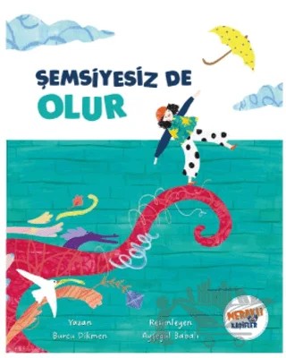 Şemsiyesiz De Olur – Burcu Dikmen – Meraklı Kaşifler Yayınevi kitap kapağı