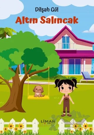 Altın Salıncak – Dilşah Gül – Liman Çocuk Yayınevi kitap kapağı