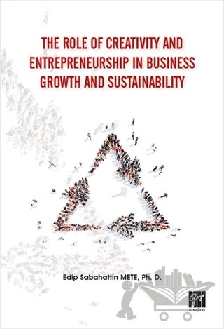 The Role of Creativity and Entrepreneurship in Business Growth and Sustainability – Edip Sabahattin Mete – Gazi Kitabevi kitap kapağı