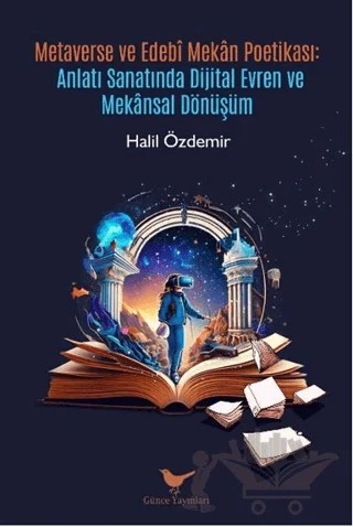 Metaverse ve Edebî Mekân Poetikası – Halil Özdemir – Günce Yayınları kitap kapağı