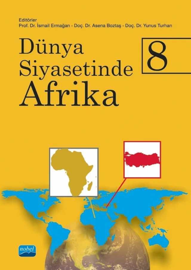 Dünya Siyasetinde Afrika 8 – Ahmet Göksel Uluer, Ahmet Tayyip Korkmaz, Asena Boztaş, Begüm Gün, Belma Engin Güder, Cihan Daban, Elif Ermağan, Emre Saygın, Fatih Ulaşan, Fatima Gülhan Abushanab, Gökhan Kavak, Hatice Rümeysa Dursun, Hatice Zehra Büyüktavşan, Huriye Yıldırım Çınar, İsmail Ermağan, Levent Kırval, Mohammed Alnour – Nobel Akademik Yayıncılık kitap kapağı