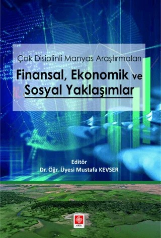 Çok Disiplinli Manyas Araştırmaları Finansal Ekonomik ve Sosyal Yaklaşımlar – Kolektif – Ekin Basım Yayın kitap kapağı