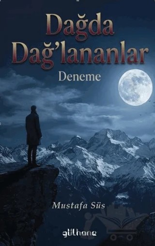Dağda Dağ’lananlar – Mustafa Süs – Gülhane Yayınları kitap kapağı