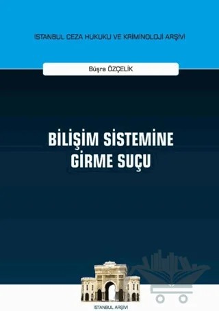Bilişim Sistemine Girme Suçu – Büşra Özçelik – On İki Levha Yayınları kitap kapağı