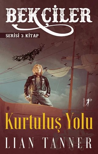 Bekçiler Kurtuluş Yolu - Serisi 3. Kitap – Lian Tanner – Artemis Yayınları kitap kapağı